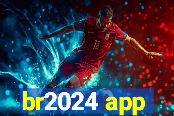 br2024 app